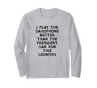 Je joue du saxophone mieux que le président ne peut diriger le pays Manche Longue