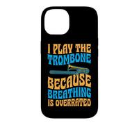 Je Joue du Trombone Parce Que la Respiration est surestimée Coque pour iPhone 14