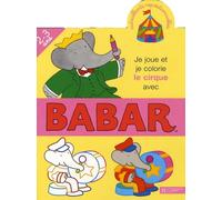 Je joue et je colorie le cirque avec Babar