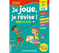 Je joue, je révise ! - Je rentre en 6e - Cahier de vacances