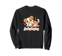 Je Joue Juste à Un Mignon Chien Kawaii Sweatshirt