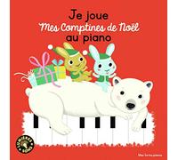 Je Joue Mes Comptines de Noël au Piano (Livre Sonore)