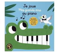 Je joue mes grands airs au piano – Mes livres-pianos – de 3 à 6 ans – Gallimard