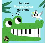 Je joue mes grands airs au piano – Mes livres-pianos – de 3 à 6 ans – Gallimard