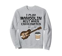Je Joue Mieux de la Mandoline Quand Je suis caféiné Sweatshirt