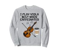 Je Joue Mieux de l'alto Quand Je suis caféiné Sweatshirt