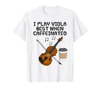 Je Joue Mieux de l'alto Quand Je suis caféiné T-Shirt