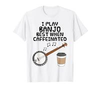 Je Joue Mieux du Banjo Quand Je suis caféiné T-Shirt