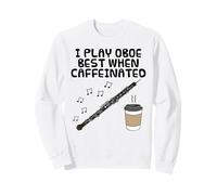 Je Joue Mieux du hautbois Quand Je suis caféiné, hautboïste Sweatshirt