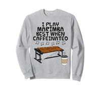 Je Joue Mieux du Marimba Quand Je suis caféiné Sweatshirt