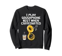 Je Joue Mieux du Sousaphone Quand Je suis caféiné Sweatshirt