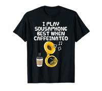 Je Joue Mieux du Sousaphone Quand Je suis caféiné T-Shirt