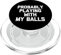 Je Joue Probablement avec Mes balles - Fun Saying Guys Novelty Men PopSockets PopGrip pour MagSafe