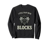 Je Joue Toujours avec Blocks Engine Car Mechanic Sweatshirt