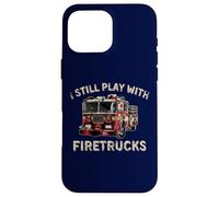 Je Joue Toujours avec Firetrucks Back The Red Firefighter Coque pour iPhone 16 Pro Max