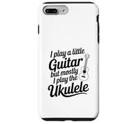 Je Joue Un Peu de Guitare mais Je suis Surtout Amateur de ukulélé Coque pour iPhone 7 Plus/8 Plus