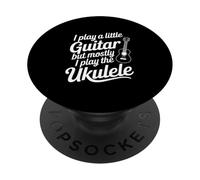 Je Joue Un Peu de Guitare mais Je suis Surtout Amateur de ukulélé PopSockets PopGrip Adhésif