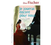 Elise Fischer – Je jouerai encore pour nous – Roman – Broché