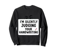 Je Juge silencieusement la Calligraphie de Votre Professeur d'écriture Sweatshirt