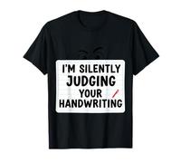Je Juge silencieusement la Calligraphie de Votre Professeur d'écriture T-Shirt
