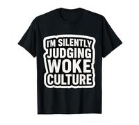 Je Juge silencieusement l'opposition d'une Critique culturelle éveillée drôle T-Shirt