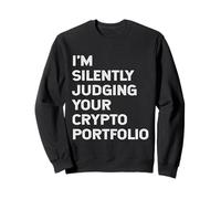 Je Juge silencieusement Votre Portefeuille de cryptomonnaies Crypto-Monnaie Sweatshirt