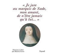 Je Jure Au Marquis De Sade, Mon Amant, De N'être Jamais Qu'à Lui