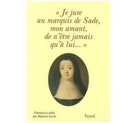 Je Jure Au Marquis De Sade, Mon Amant, De N'être Jamais Qu'à Lui