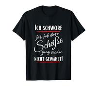 Je Jure Que Je n'ai certainement Pas Choisi Cette Merde T-Shirt