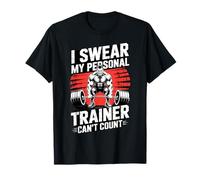 Je Jure Que Mon entraîneur Personnel ne Sait Pas Compter la Salle de Sport T-Shirt