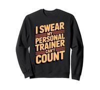 Je Jure Que Mon entraîneur Personnel ne Sait Pas Compter Sweatshirt
