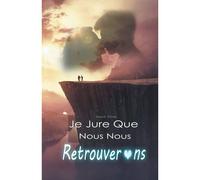 Je Jure Que Nous Nous Retrouverons