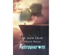 Je Jure Que Nous Nous Retrouverons