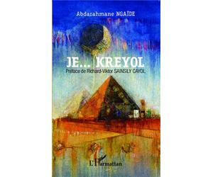 Je...Kreyol - Abderrahmane Ngaide - L'harmattan - broché - Roman
