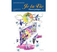 Je la Vie Oeuvres Poétiques - 4 - Giovanni Dotoli - L'harmattan - broché - Poésie