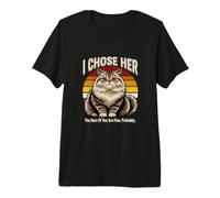 Je l'ai choisie, Le Reste d'entre Vous va Probablement Bien T-Shirt Haut de Gamme
