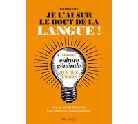 Je l'ai sur le bout de la langue !: Spécial culture générale