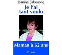 Je l'ai tant voulu Jeanine Salomone (Auteur)