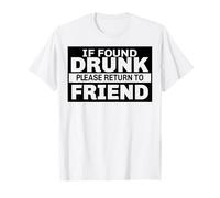 Je l'ai trouvé ivre, veuillez retourner voir un ami en buvant une bière T-Shirt