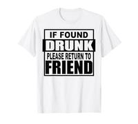 Je l'ai trouvé ivre, veuillez retourner voir un ami en buvant une bière T-Shirt
