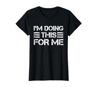 Je Le Fais pour Moi - Gym Motivation T-Shirt Graphique avec Valeur