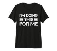 Je Le Fais pour Moi - Gym Motivation T-Shirt Haut de Gamme