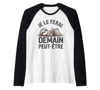 Je Le Ferai Demain Peut-être Manche Raglan