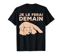 Je Le Ferai Demain Peut-être Paresseux Procrastination Ours T-Shirt