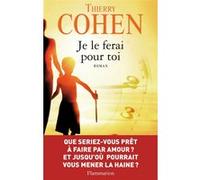 Thierry Cohen – Je le ferai pour toi – Roman – broché – Flammarion