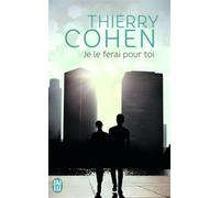 Je le ferai pour toi - Thierry Cohen - J'ai Lu - Poche - Roman