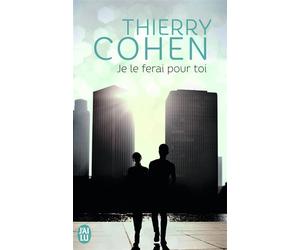 Je le ferai pour toi - Thierry Cohen - J'ai Lu - Poche - Roman