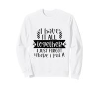 Je Les AI Tous Ensemble, mais Je ne Sais Pas où Je Les AI mis Sweatshirt