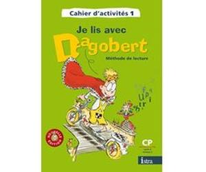 Je lis avec Dagobert CP - Cahier d'activités 1 Michèle Camo (Auteur), Rosy Pla (Auteur)