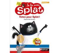 Je lis avec Splat : Votez pour Splat - Niveau 1 Rob Scotton (Auteur), Rob Scotton (Illustration)